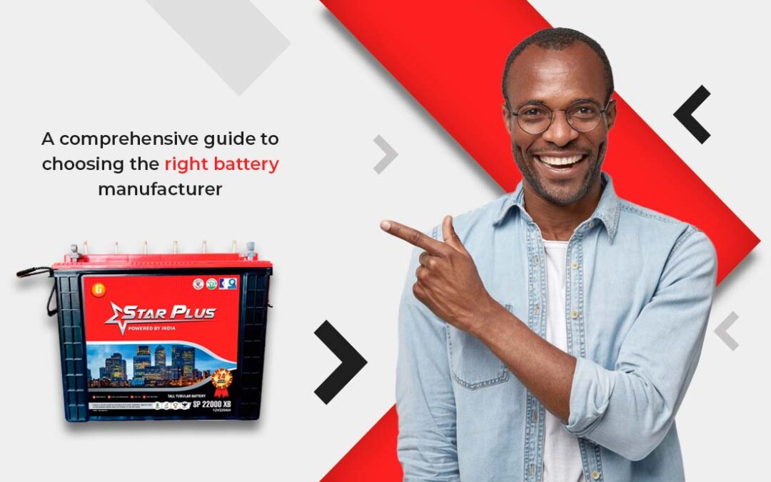 A Comprehensive Guide to Choosing the Right Battery Manufacturer