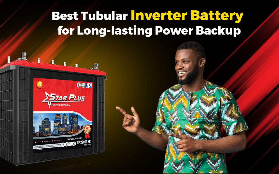 Best Tubular Inverter Battery for Long-lasting Power Backup