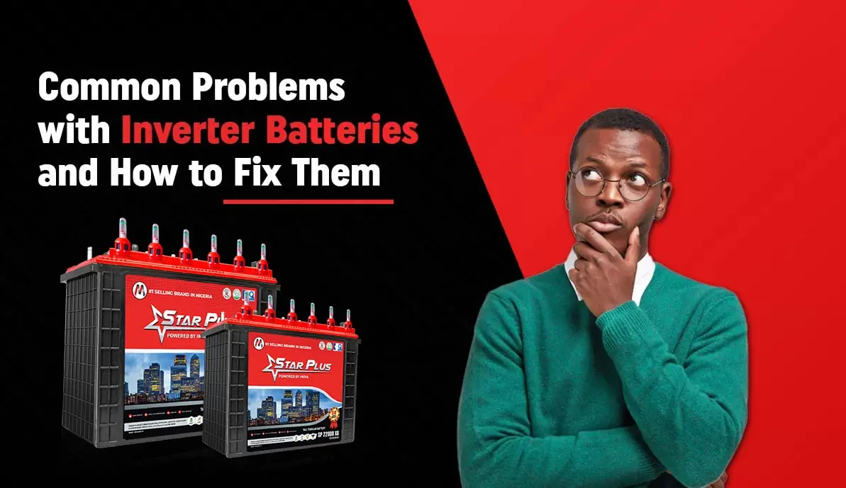 Common Problems with Inverter Batteries and How to Fix Them
