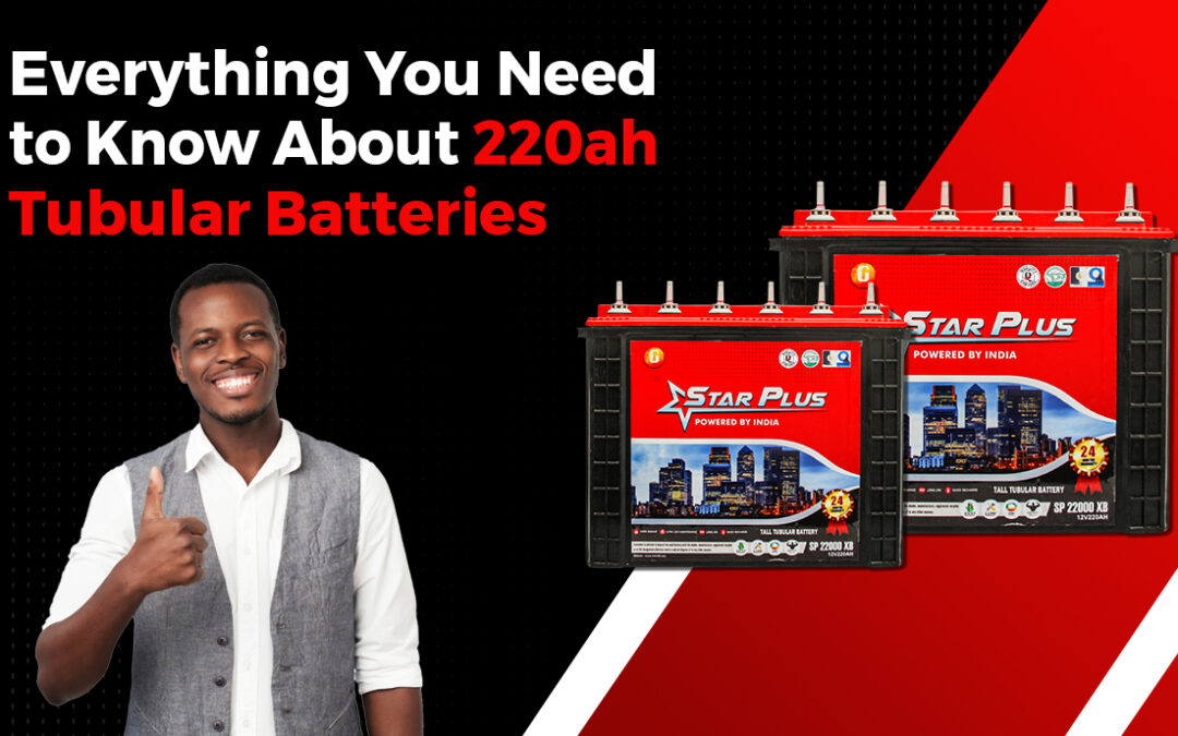 Everything You Need to Know About 220ah Tubular Batteries