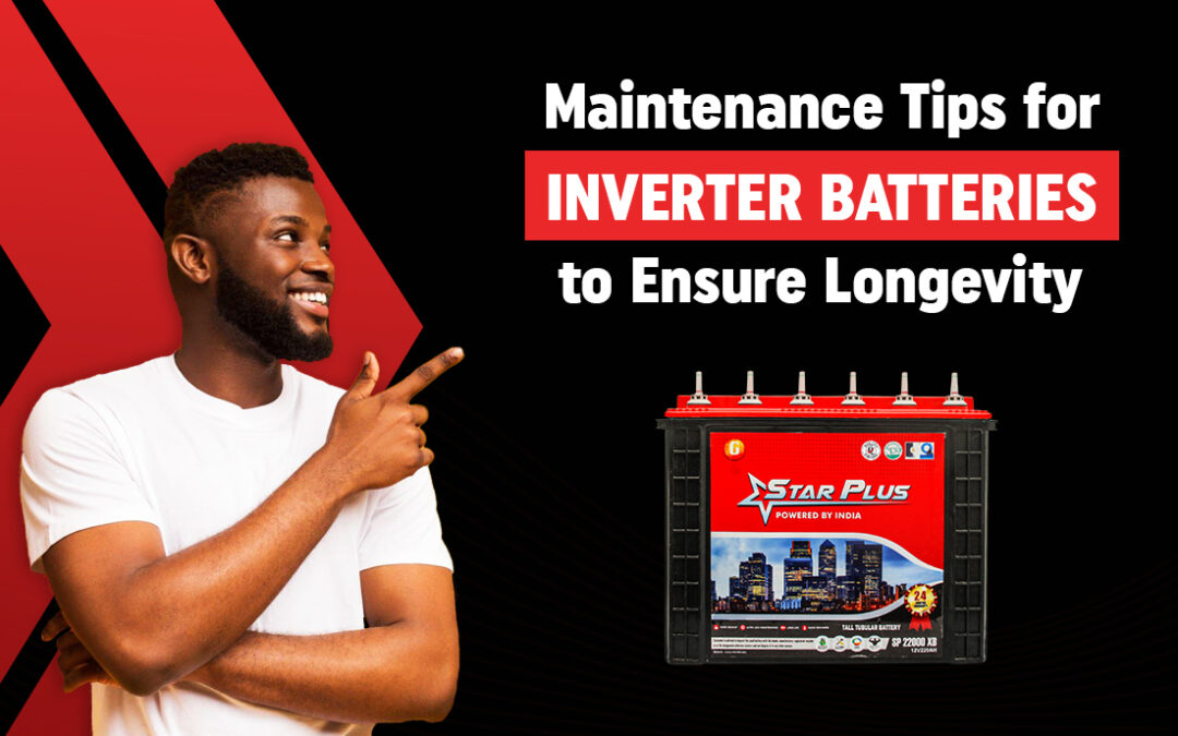 Maintenance Tips for Inverter Batteries to Ensure Longevity