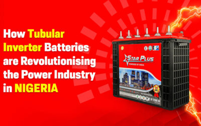 How Tubular Inverter Batteries are Revolutionising the Power Industry in Nigeria