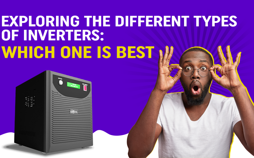 Exploring the Different Types of Inverter Batteries: Which One is Best?