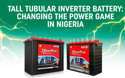 Tall Tubular Inverter Battery: Changing the Power Game in Nigeria