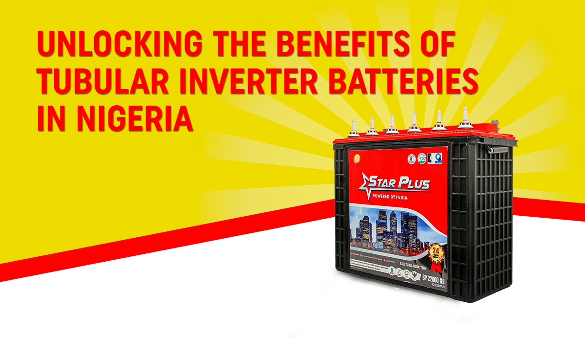 Unlocking the benefits of Tubular Inverter Batteries in Nigeria