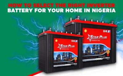 How to Select the Right Inverter Battery for Your Home in Nigeria