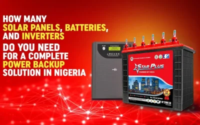 How Many Solar Panels, Batteries, and Inverters Do You Need for a Complete Power Backup Solution in Nigeria