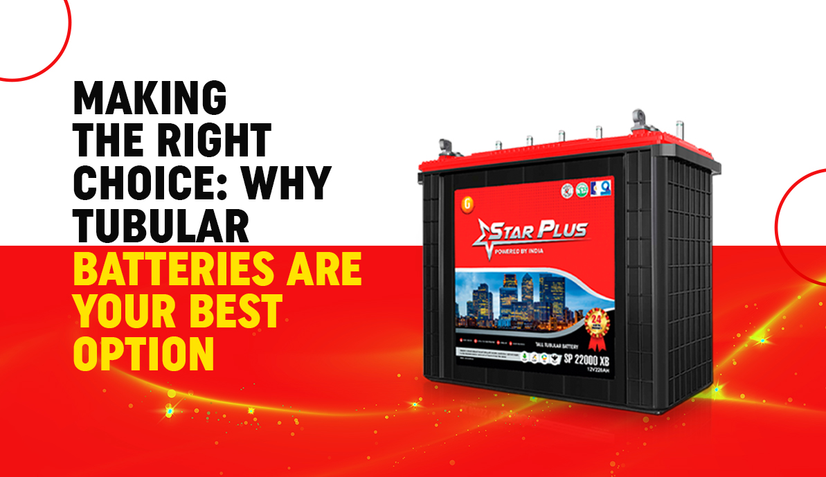 Why Tubular batteries Are your Best Option