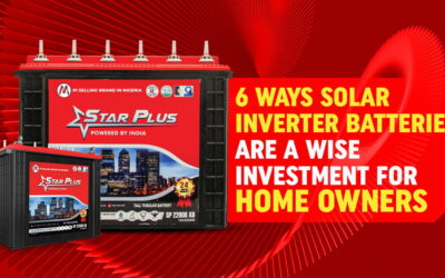 6 Ways Solar Inverter Batteries Are A Wise Investment For Home Owners