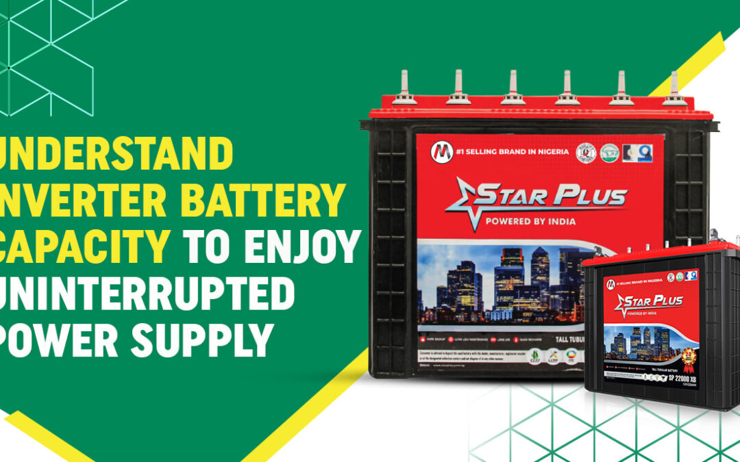 Understand Inverter Battery Capacity To Enjoy Uninterrupted Power Supply