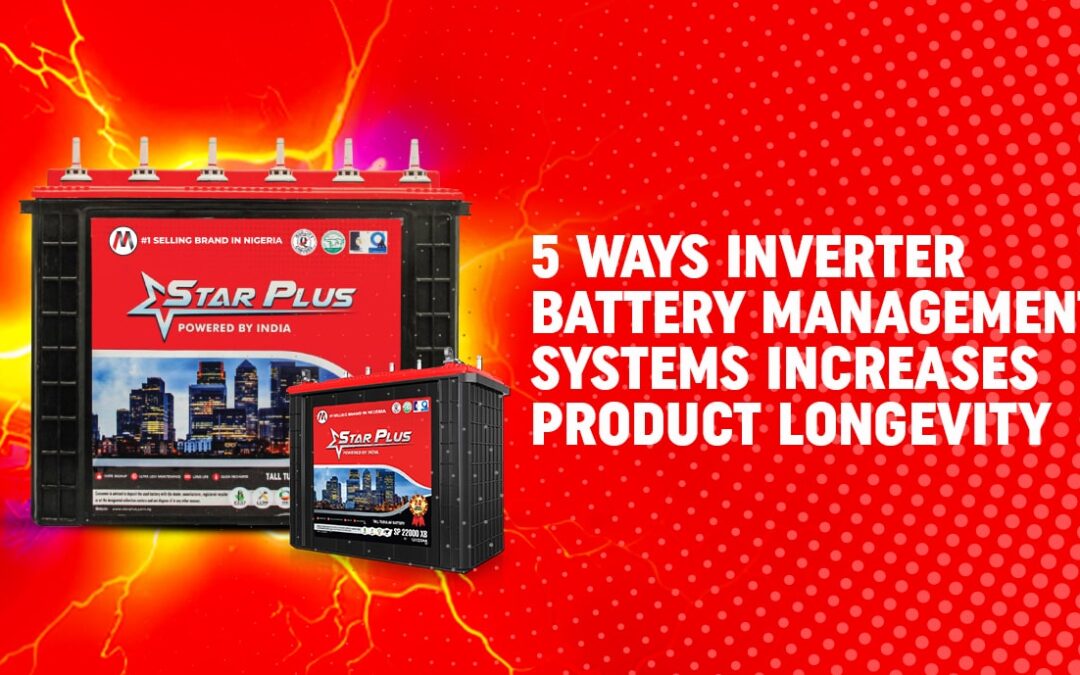 5 Ways Inverter Battery Management Systems Increases Product Longevity