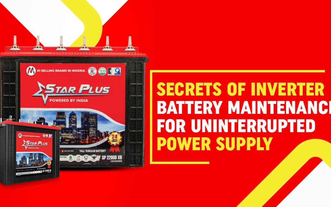 Secrets of Inverter Battery Maintenance for Uninterrupted Power Supply