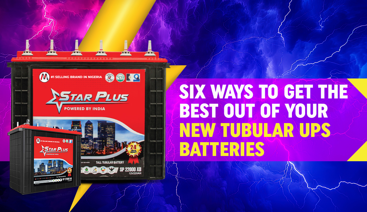 Six Ways to Get the Best Out of Your New Tubular UPS Batteries