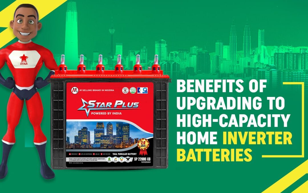 Benefits of Upgrading To High-Capacity Home Inverter Batteries