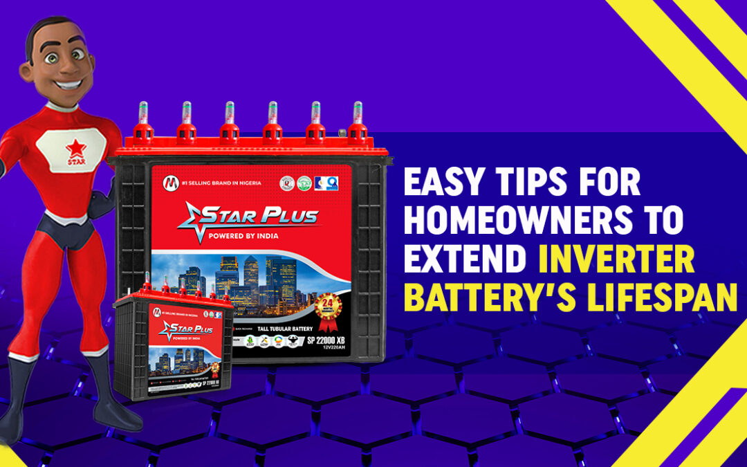 Easy Tips for Homeowners To Extend Inverter Battery’s Lifespan