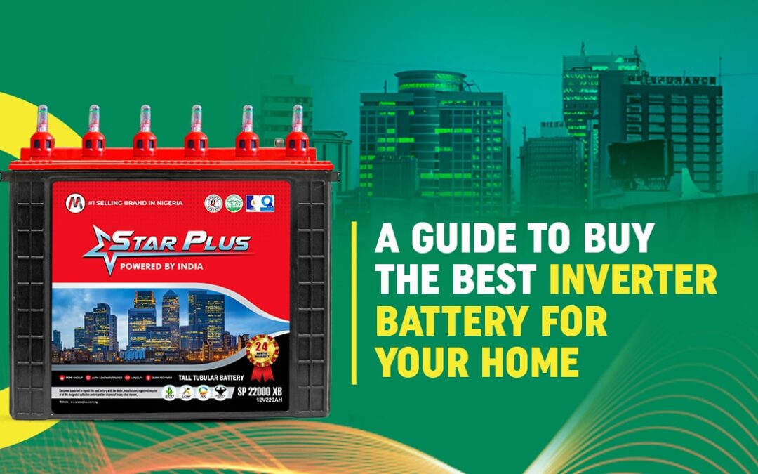 A Guide to Buy the Best Inverter Battery for Your Home