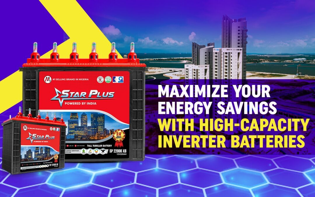 Maximize Your Energy Savings with High-Capacity Inverter Batteries