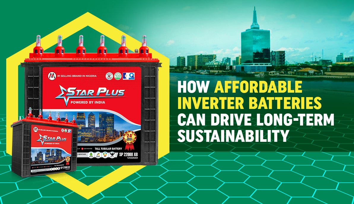 How Affordable Inverter Batteries Can Drive Long-Term Sustainability