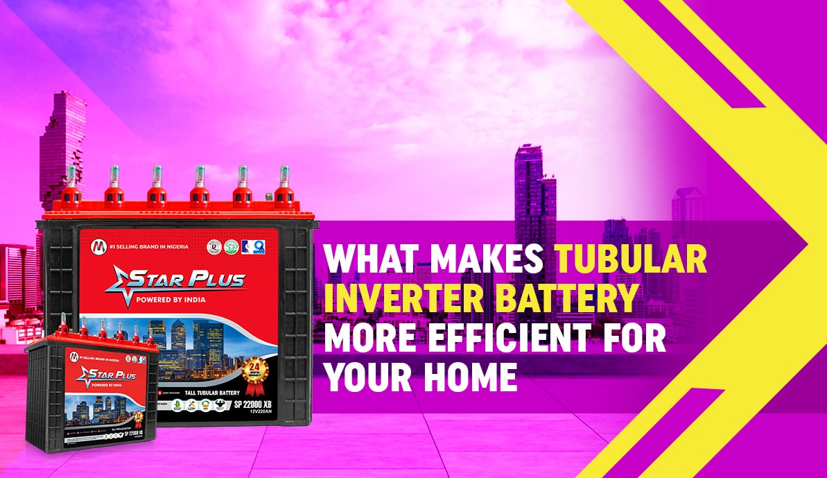 What Makes Tubular Inverter Battery More Efficient For Your Home