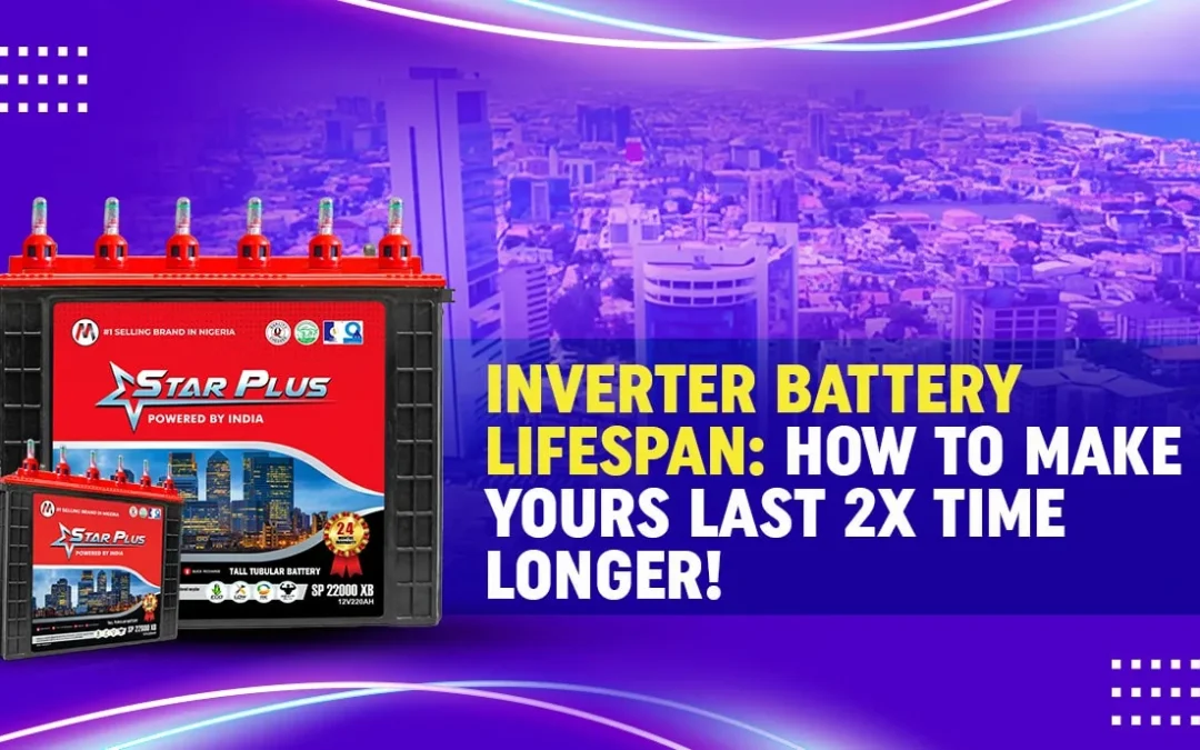 Inverter Battery Lifespan: How to Make Yours Last 2X Time Longer!