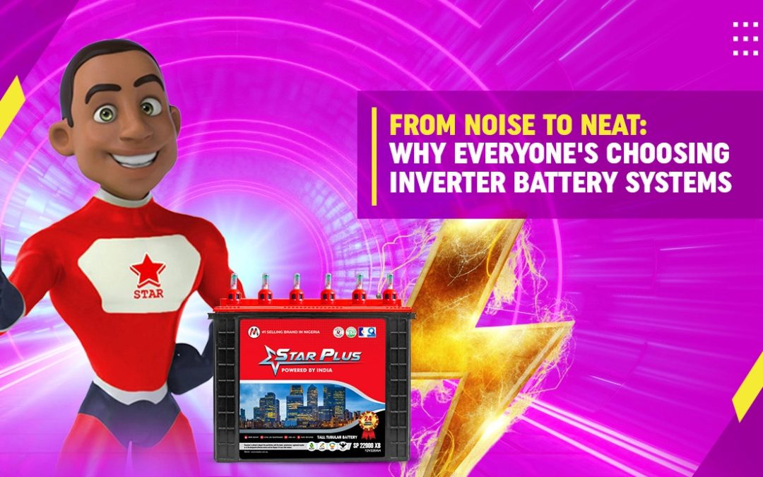 From Noise to Neat: Why Everyone’s Choosing Inverter Battery Systems