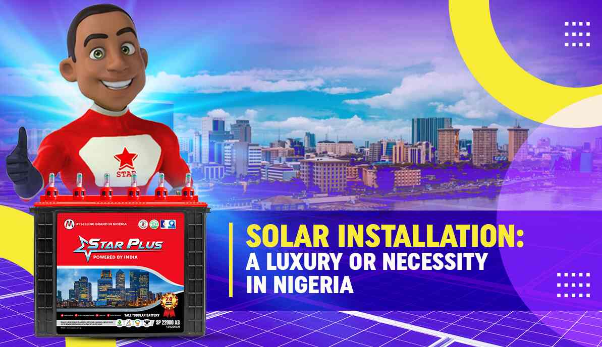Solar Installation: A Luxury or Necessity in Nigeria