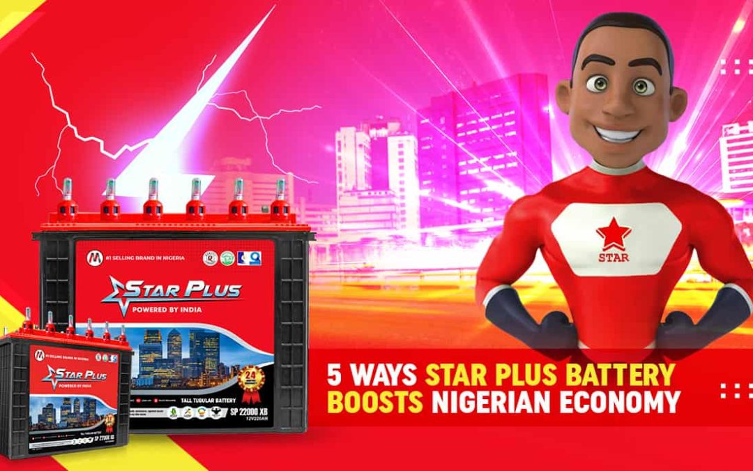 5 Ways Star Plus Battery Boosts Nigerian Economy