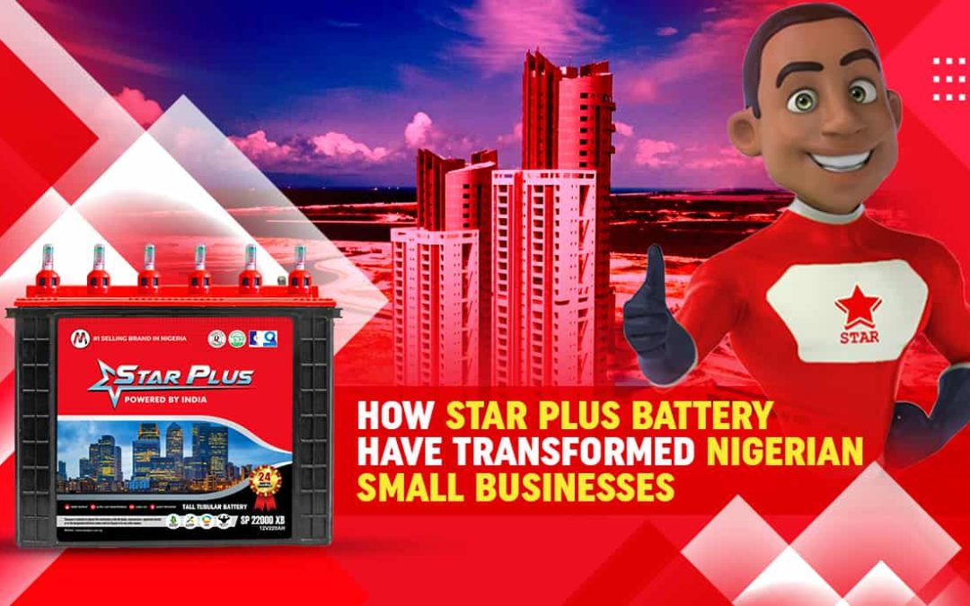 How Star Plus Battery Has Transformed Nigerian Small Businesses