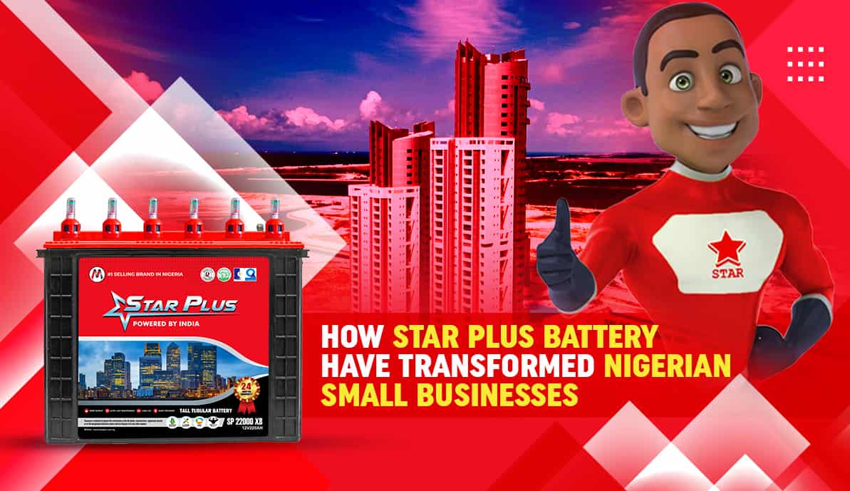 How Star Plus Battery Has Transformed Nigerian Small Businesses