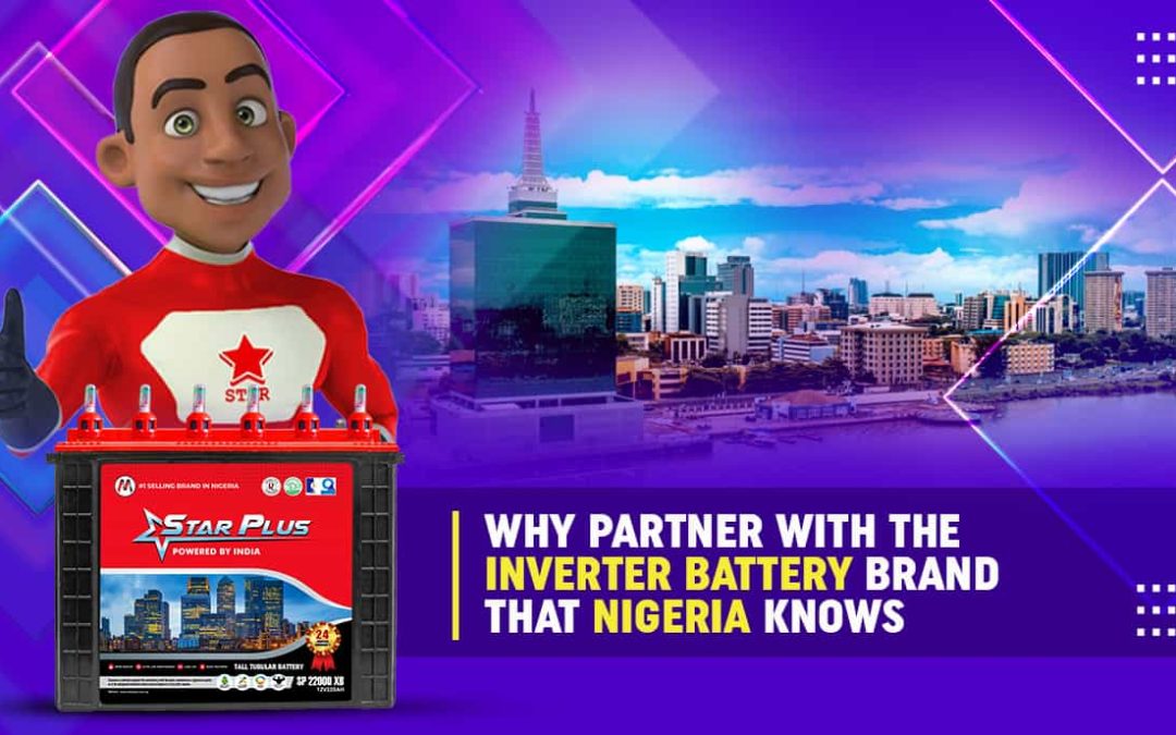 Why Partner With The Inverter Battery Brand That Nigeria Knows?