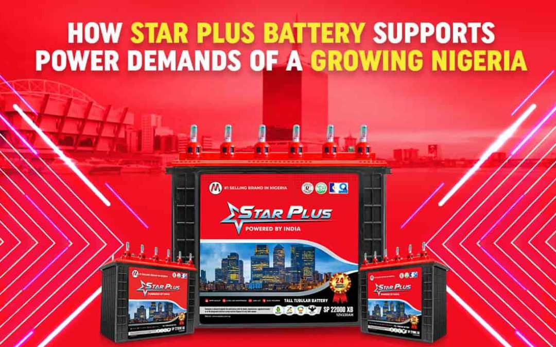 How Star Plus Battery Supports Power Demands of a Growing Nigeria