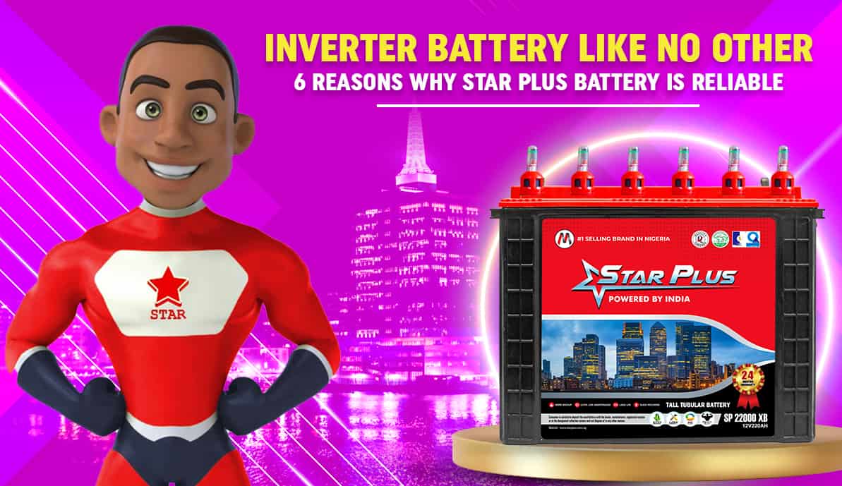 Inverter Battery Like No Other: 6 Reasons Why Star Plus Battery Is Reliable