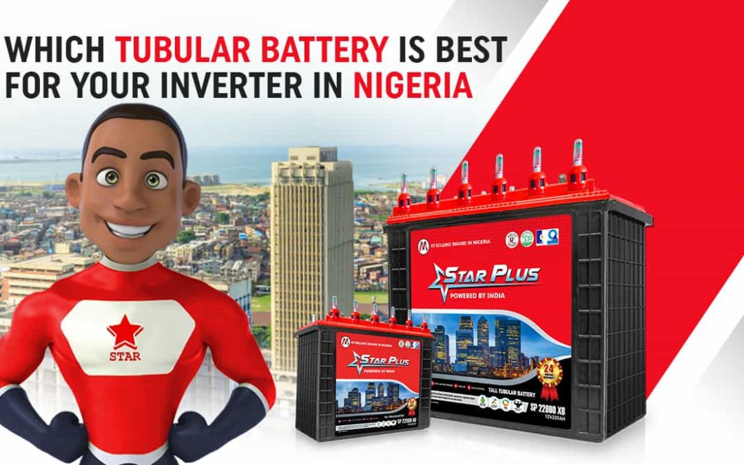Which Tubular Battery is Best for Your Inverter in Nigeria?