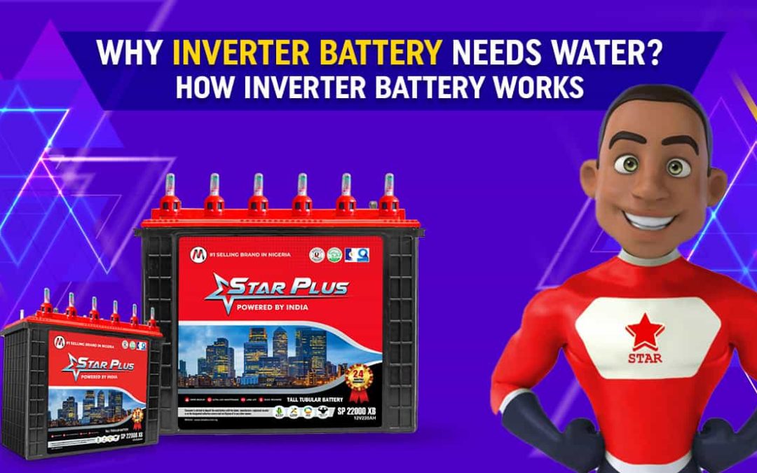 Why does an Inverter Battery Need Water? How does an Inverter Battery Work?