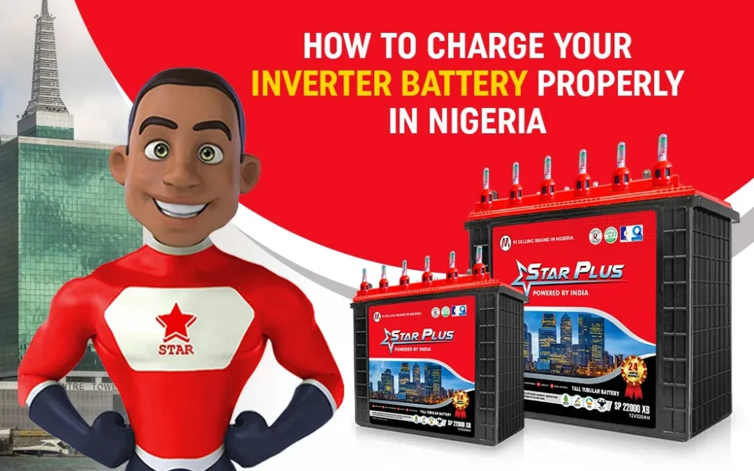 How to Charge Your Inverter Battery Properly in Nigeria?