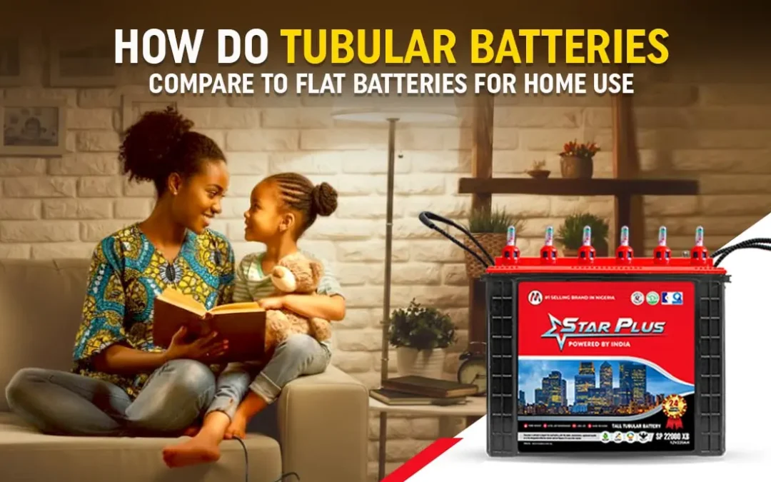 How do tubular batteries compare to flat batteries for home use?