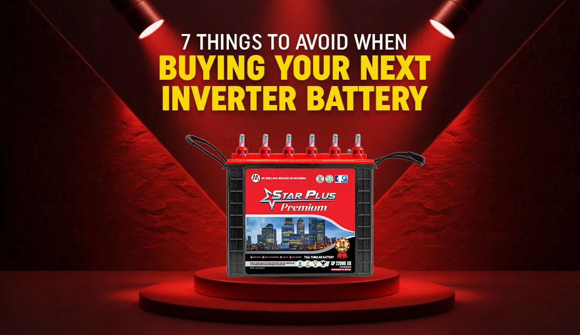7 Things to Avoid When Buying Your Next Inverter Battery