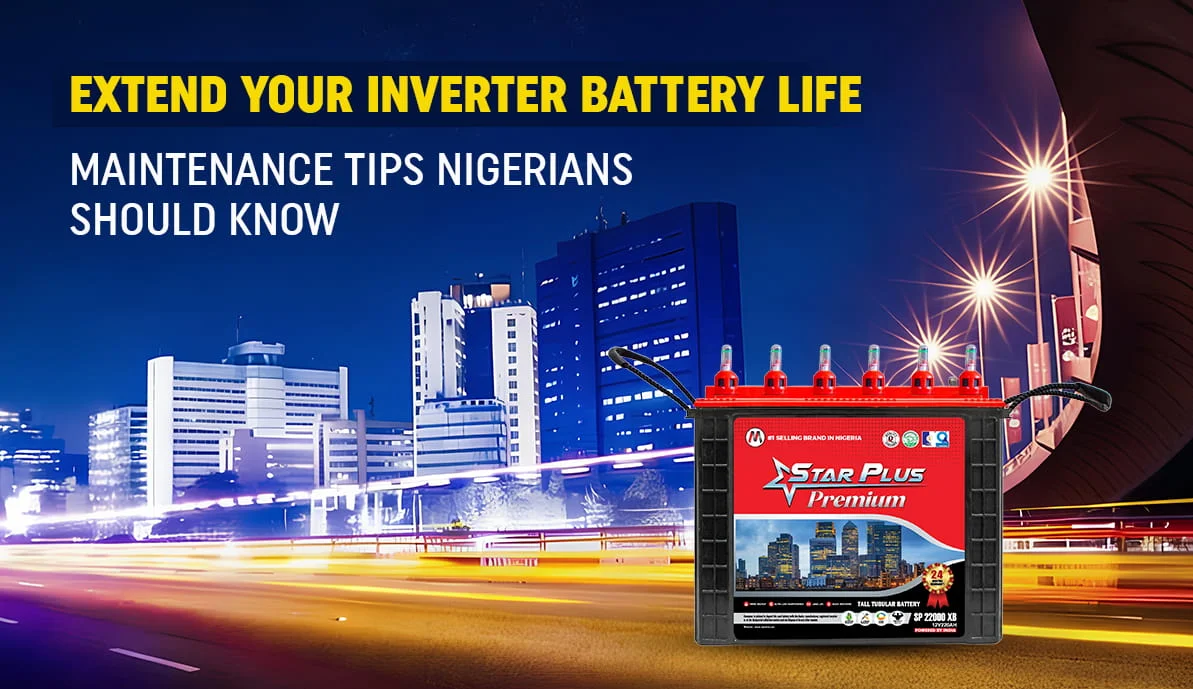 Extend Your Inverter Battery Life: Maintenance Tips Nigerians Should Know