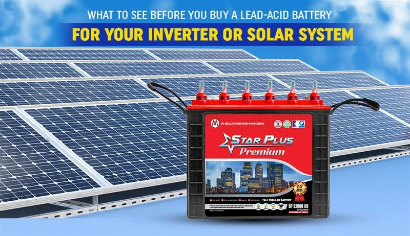 What to See Before You Buy A Lead-Acid Battery for Your Inverter or Solar System