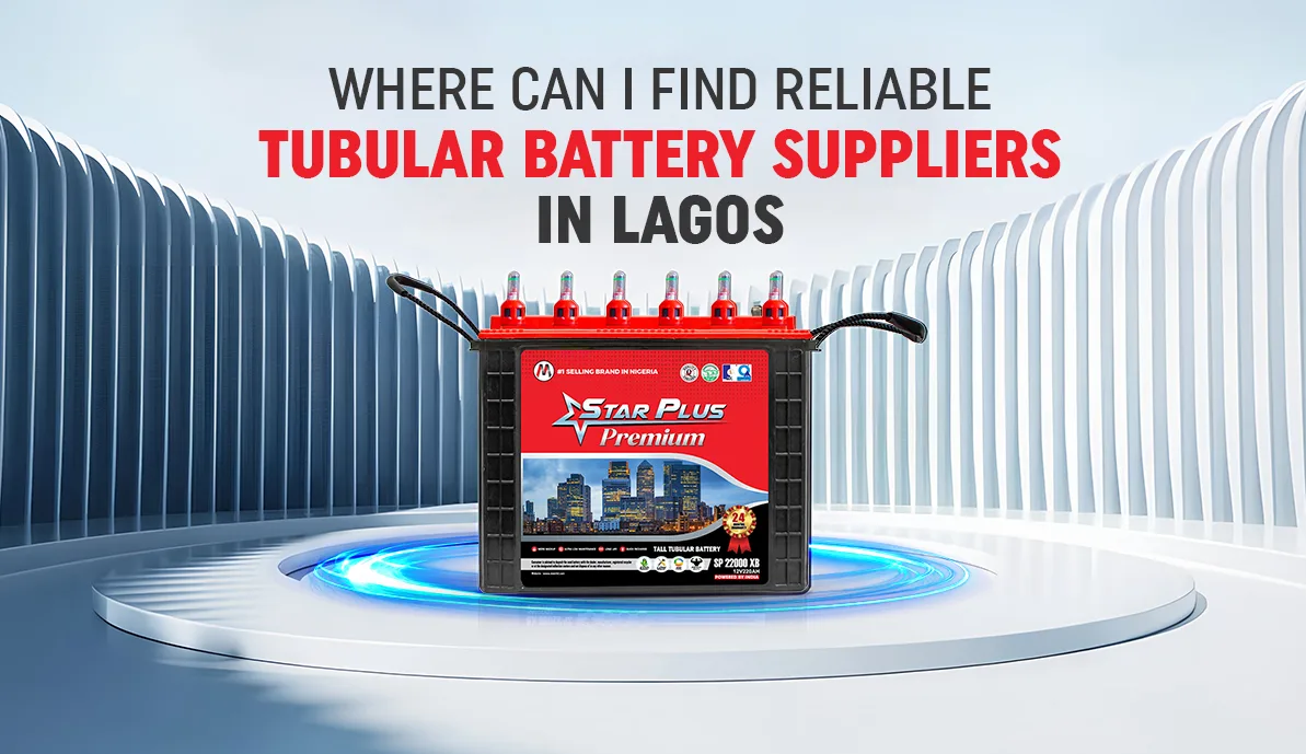 Where can I find reliable tubular battery suppliers in Lagos