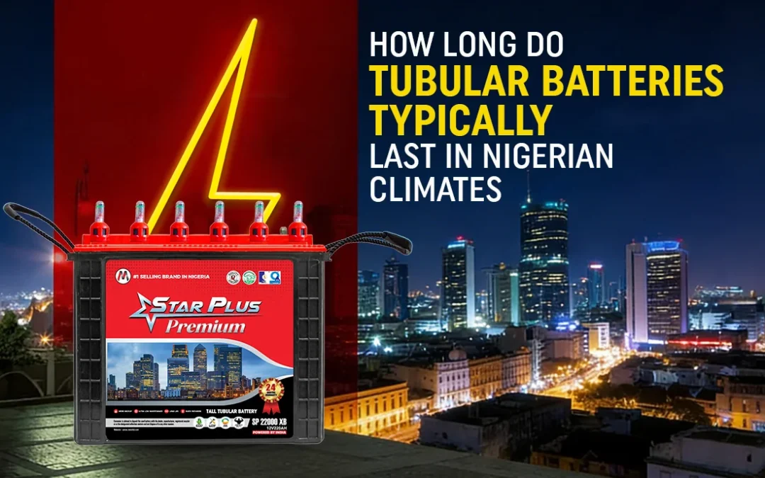 How long do tubular batteries typically last in Nigerian climates?