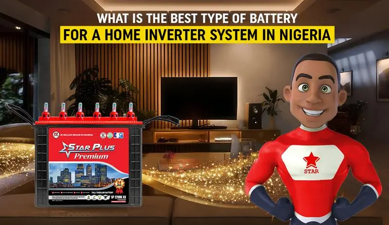 What is the best type of battery for a home inverter system in Nigeria?