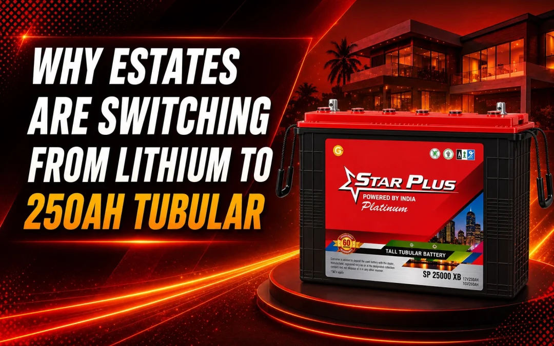 Why Estates Are Switching from Lithium to 250Ah Tubular?