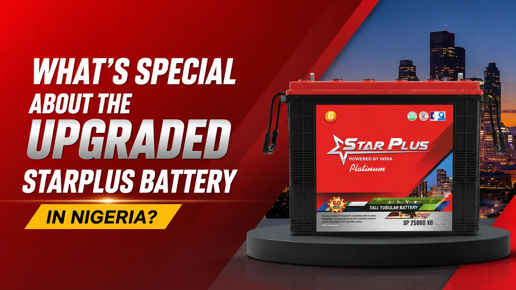 What’s Special About the Upgraded StarPlus Battery in Nigeria What's Special About the Upgraded StarPlus Battery in Nigeria